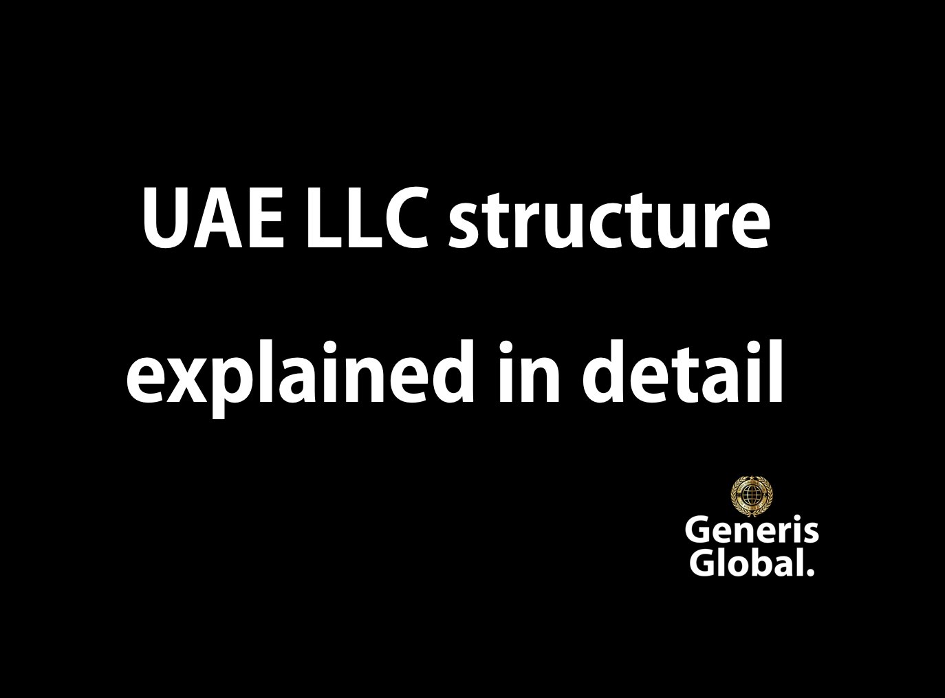 UAE LLC structure explained in detail