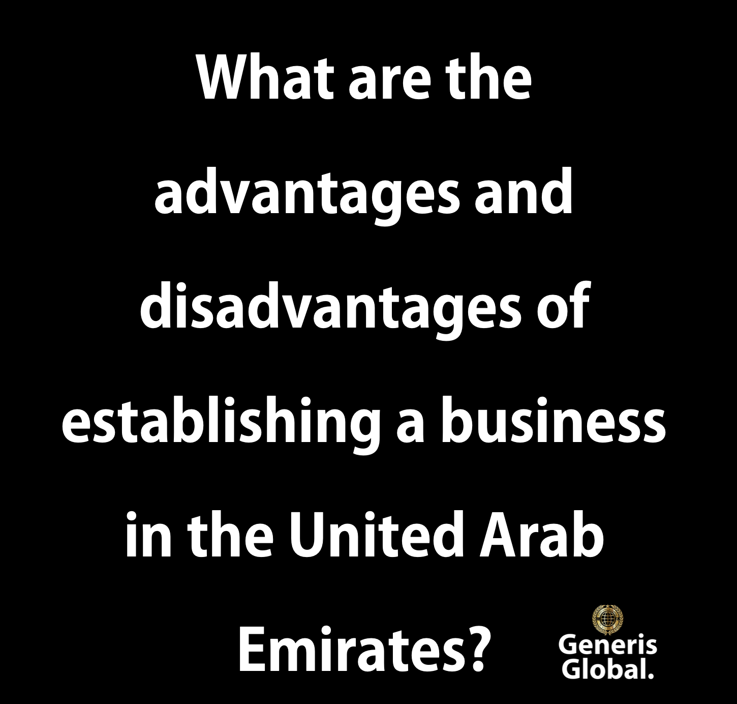 What are the advantages and disadvantages of establishing a business in the United Arab Emirates?