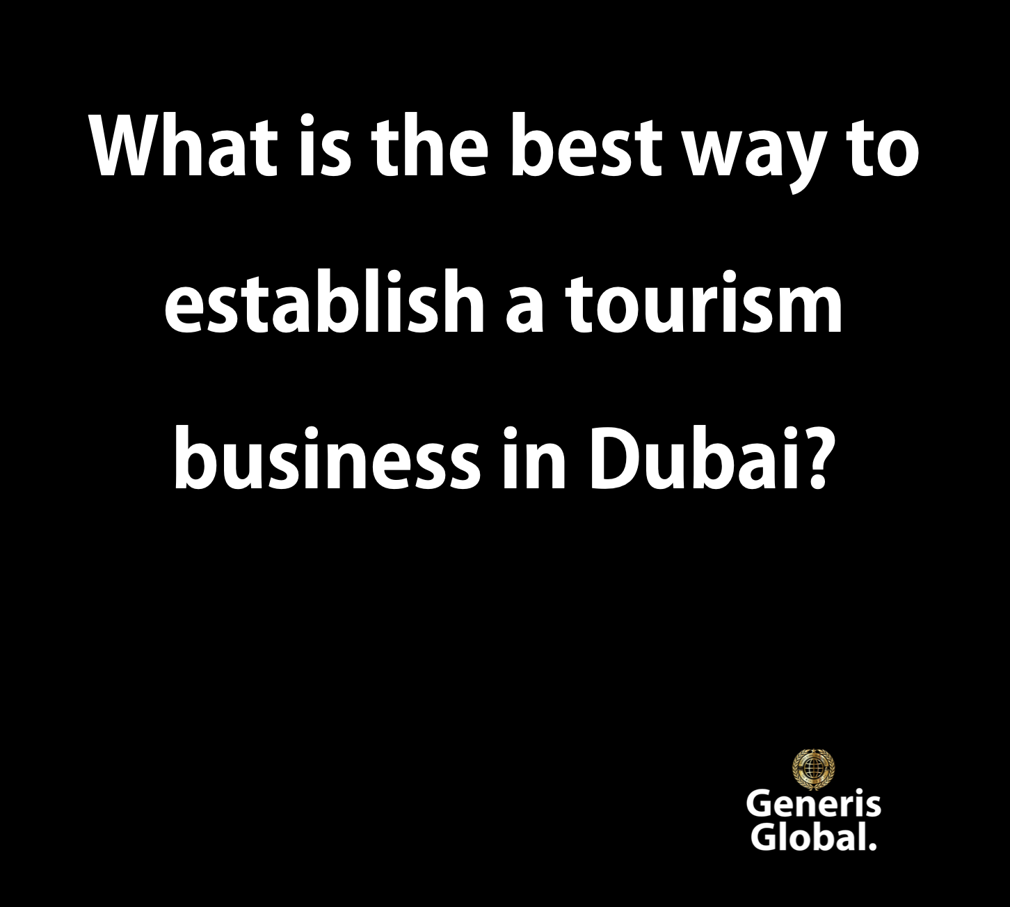 best way to establish a tourism business in Dubai