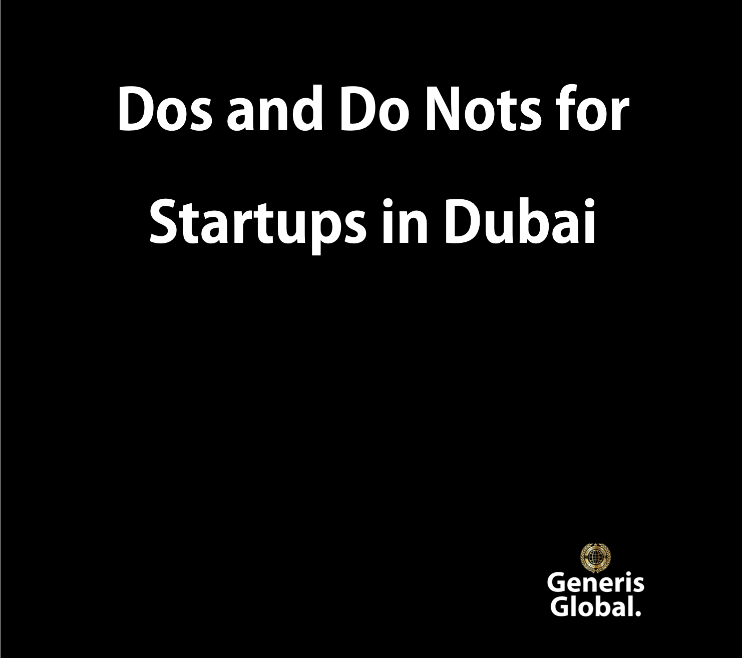 Dos and Do Nots for Startups in Dubai
