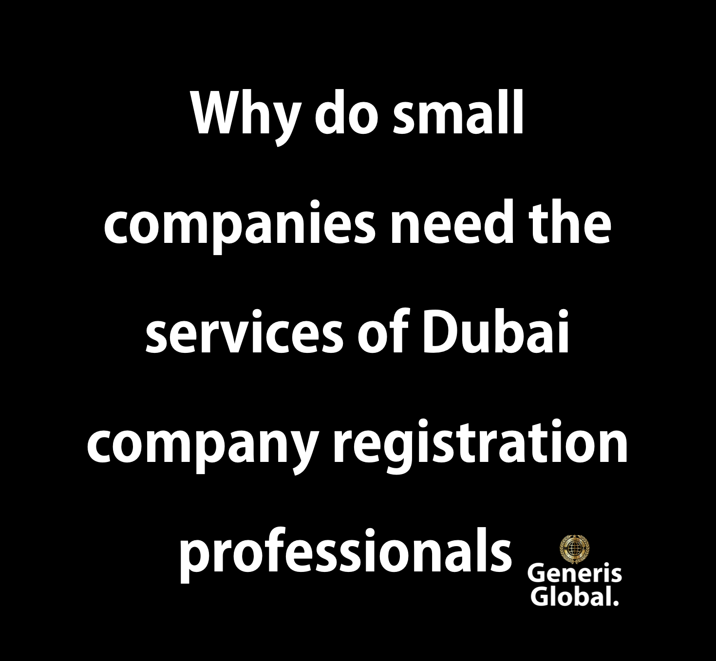 Why do small companies need the services of Dubai company registration professionals?