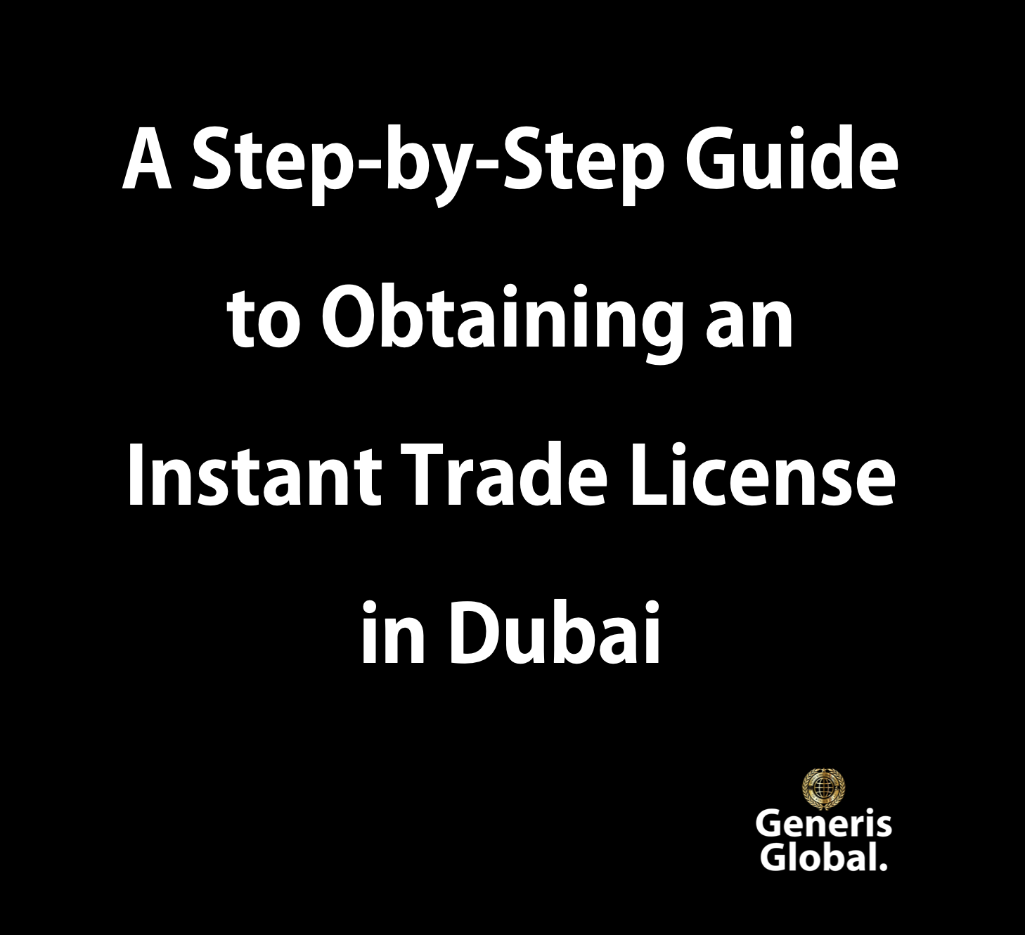 A Step-by-Step Guide to Obtaining an Instant Trade License in Dubai