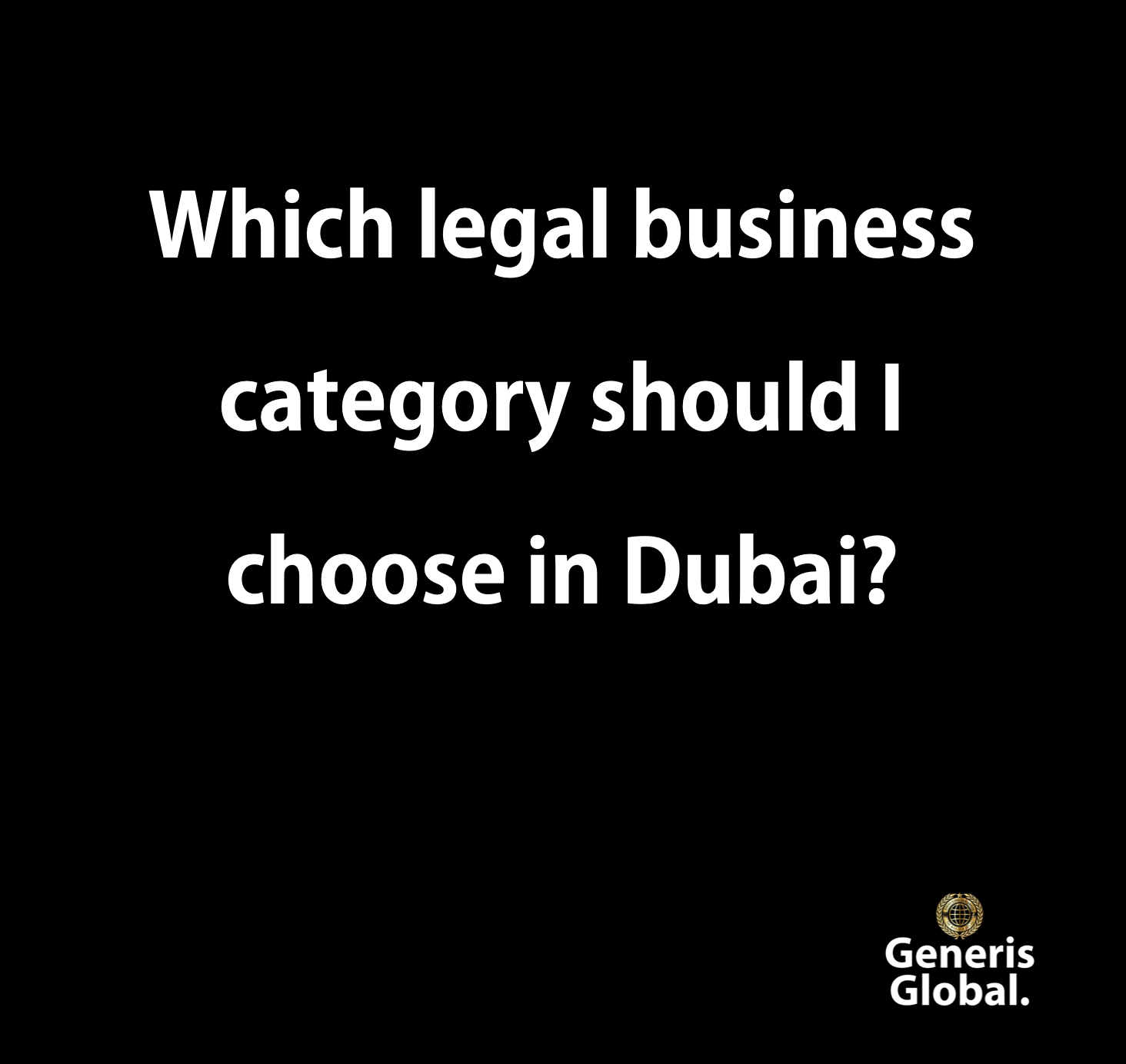 Which legal business category should I choose in Dubai?