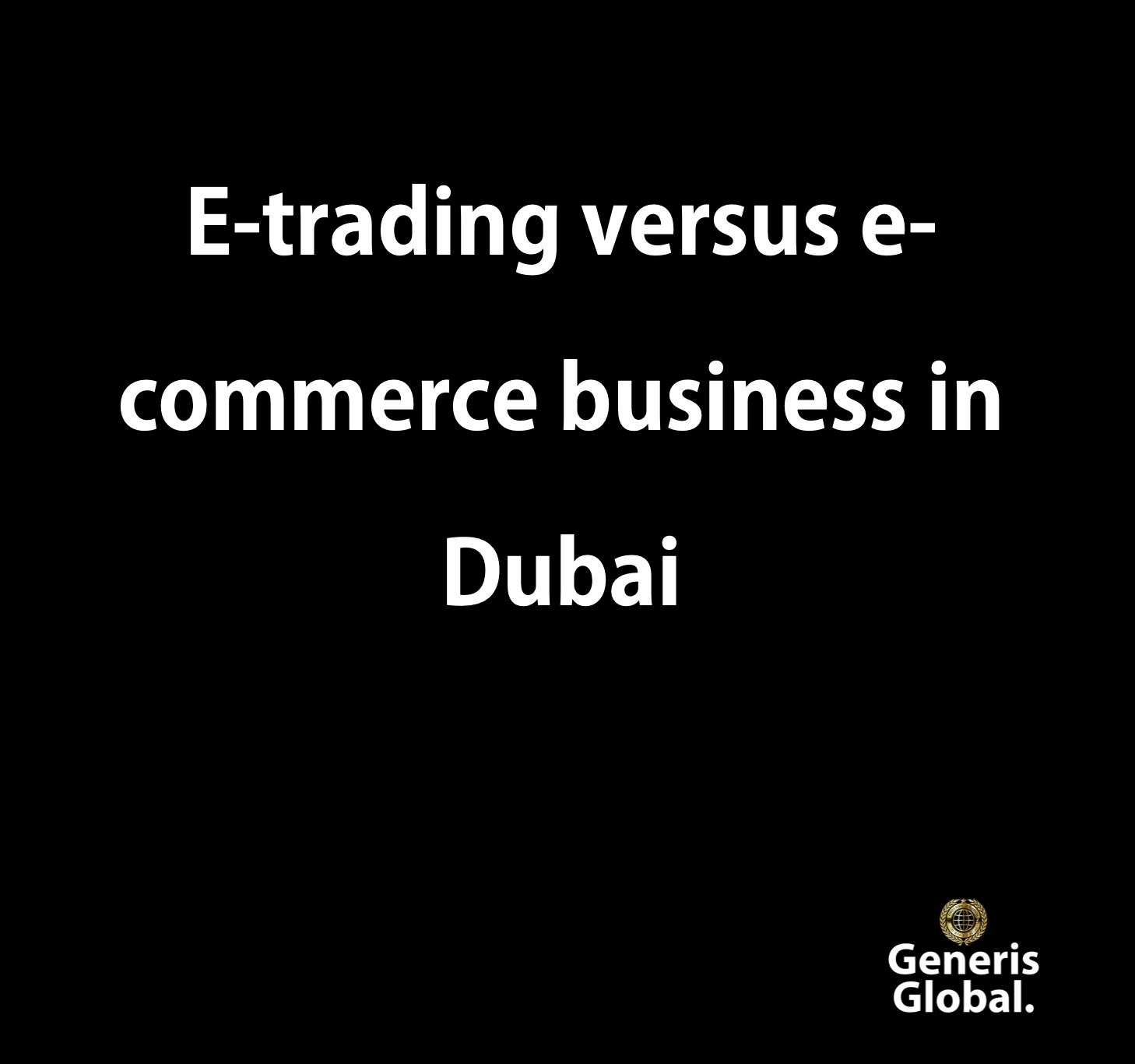 E-trading versus e-commerce business in Dubai