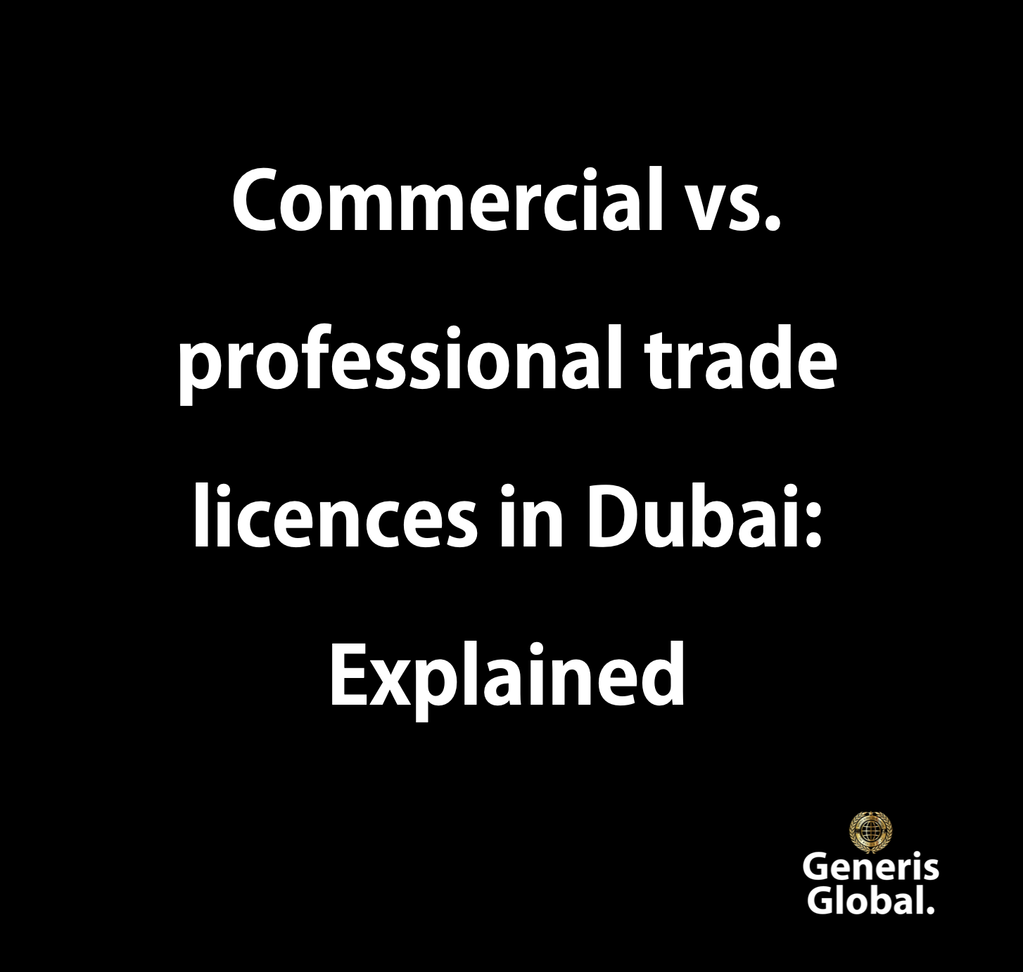 Commercial vs. professional trade licences in Dubai: Explained