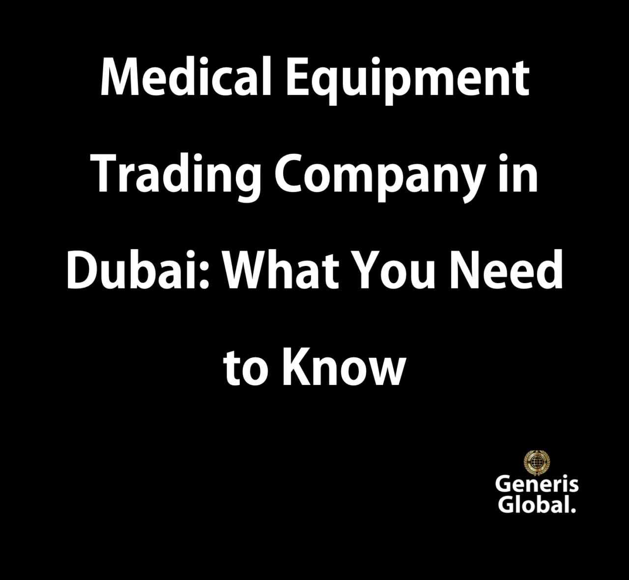 Medical Equipment Trading Company In Dubai What You Need To Know