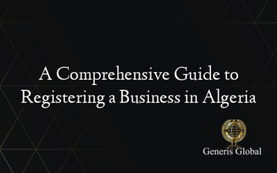 A Comprehensive Guide to Registering a Business in Algeria