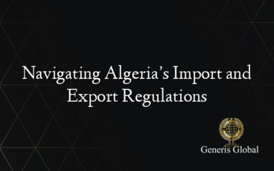 Navigating Algeria’s Import and Export Regulations