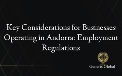 Key Considerations for Businesses Operating in Andorra: Employment Regulations