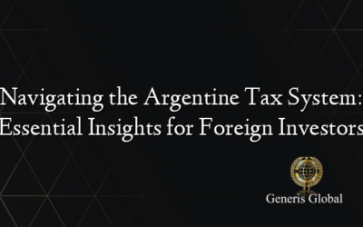 Navigating the Argentine Tax System: Essential Insights for Foreign Investors