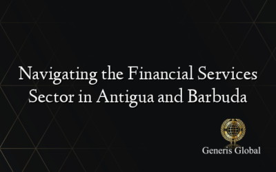 Navigating the Financial Services Sector in Antigua and Barbuda