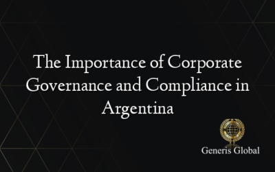 The Importance of Corporate Governance and Compliance in Argentina