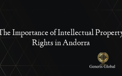 The Importance of Intellectual Property Rights in Andorra