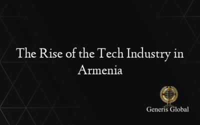 The Rise of the Tech Industry in Armenia