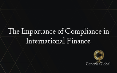 The Importance of Compliance in International Finance