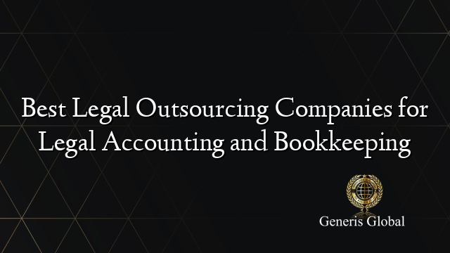 Best Legal Outsourcing Companies for Legal Accounting and Bookkeeping