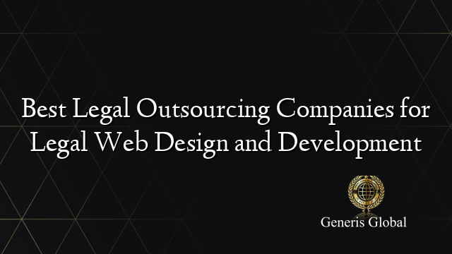 Best Legal Outsourcing Companies for Legal Web Design and Development