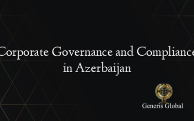 Corporate Governance and Compliance in Azerbaijan