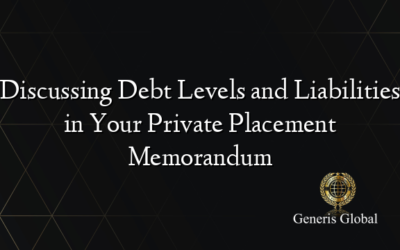 Discussing Debt Levels and Liabilities in Your Private Placement Memorandum