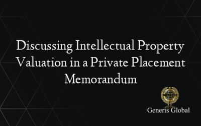 Discussing Intellectual Property Valuation in a Private Placement Memorandum