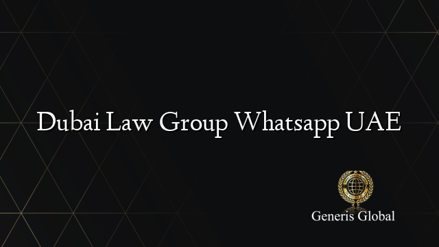 Dubai Law Group Whatsapp UAE