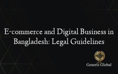 E-commerce and Digital Business in Bangladesh: Legal Guidelines