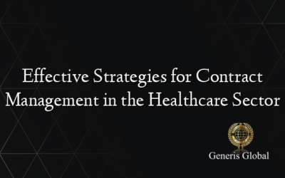 Effective Strategies for Contract Management in the Healthcare Sector