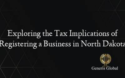 Exploring the Tax Implications of Registering a Business in North Dakota