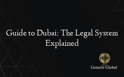 Guide to Dubai: The Legal System Explained