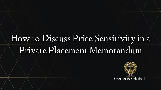 How to Discuss Price Sensitivity in a Private Placement Memorandum