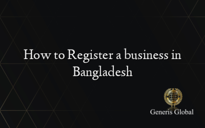 How to Register a business in Bangladesh