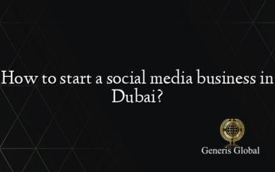 How to start a social media business in Dubai?