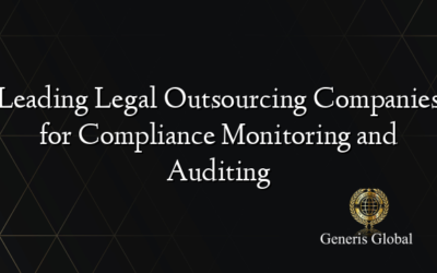 Leading Legal Outsourcing Companies for Compliance Monitoring and Auditing