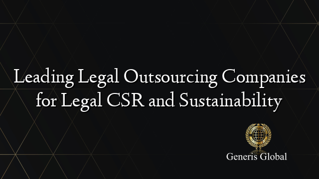 Leading Legal Outsourcing Companies for Legal CSR and Sustainability