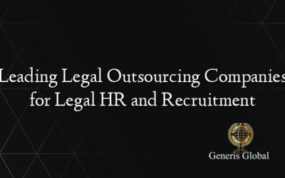 Leading Legal Outsourcing Companies for Legal HR and Recruitment
