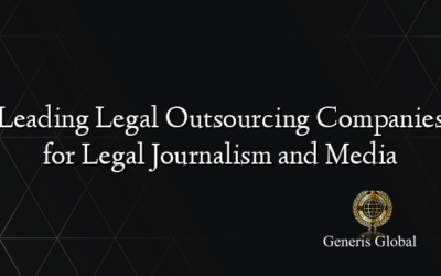 Leading Legal Outsourcing Companies for Legal Journalism and Media