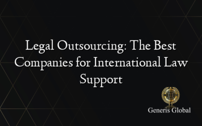 Legal Outsourcing: The Best Companies for International Law Support