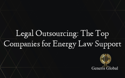 Legal Outsourcing: The Top Companies for Energy Law Support