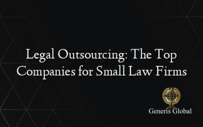 Legal Outsourcing: The Top Companies for Small Law Firms