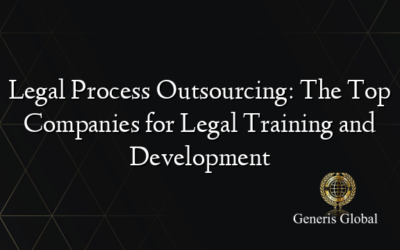 Legal Process Outsourcing: The Top Companies for Legal Training and Development