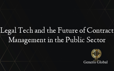 Legal Tech and the Future of Contract Management in the Public Sector