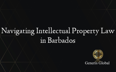 Navigating Intellectual Property Law in Barbados