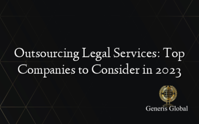 Outsourcing Legal Services: Top Companies to Consider in 2023