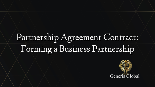 Partnership Agreement Contract: Forming a Business Partnership