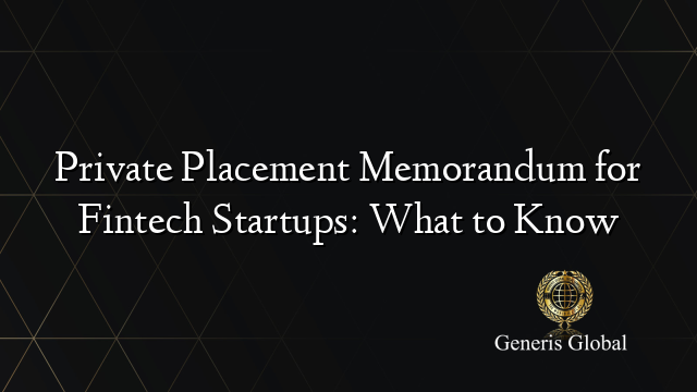 Private Placement Memorandum for Fintech Startups: What to Know