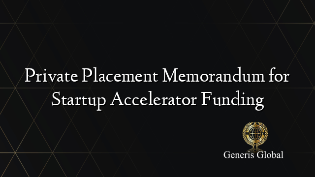 Private Placement Memorandum for Startup Accelerator Funding