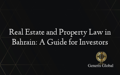 Real Estate and Property Law in Bahrain: A Guide for Investors