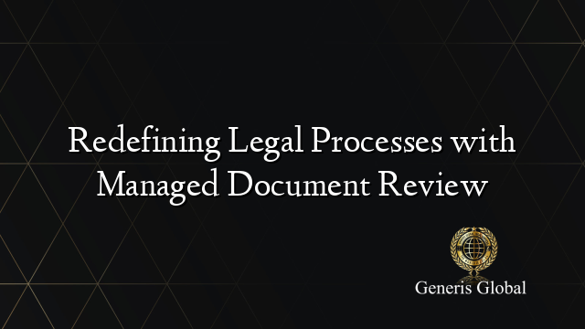 Redefining Legal Processes with Managed Document Review
