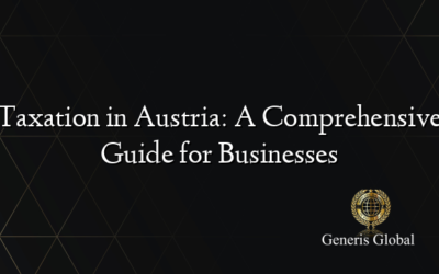 Taxation in Austria: A Comprehensive Guide for Businesses