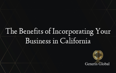 The Benefits of Incorporating Your Business in California